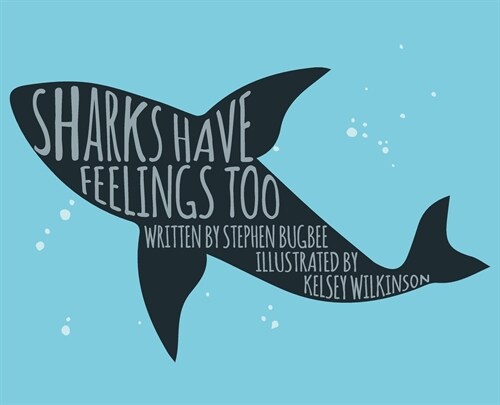 Sharks Have Feelings Too (Hardcover)