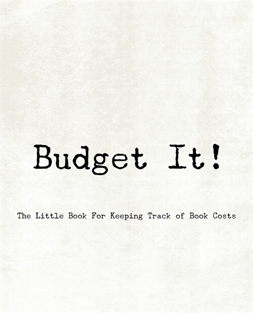 Budget It! The Little Book For Keeping Track of Book Costs (Paperback)