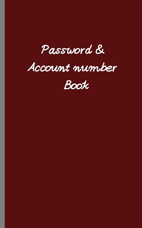 Password & Account Number Book: A Journal and Logbook, Alphabetical password book, To Protect Usernames and Passwords: Login and Private Information K (Paperback)