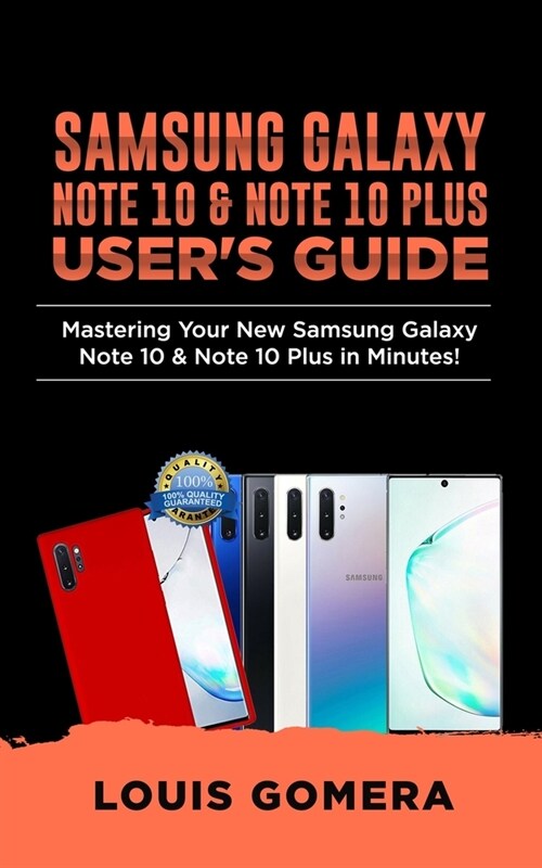 Samsung Galaxy Note 10 & Note 10 Plus Users Guide: Mastering Your New Samsung Galaxy Note 10 & Note 10 Plus in Minutes! (2020 Edition) (Paperback)