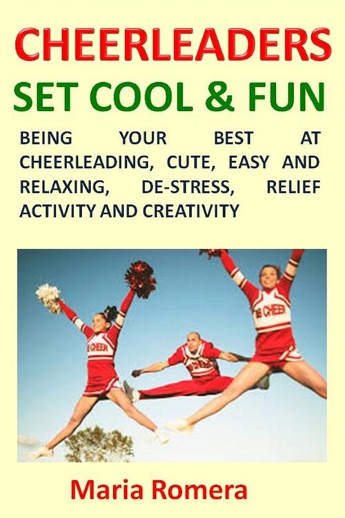 Cheerleaders Set Cool & Fun: Being Your Best At Cheerleading, Cute, Easy And Relaxing, De-Stress, Relief Activity, And Creativity (Paperback)