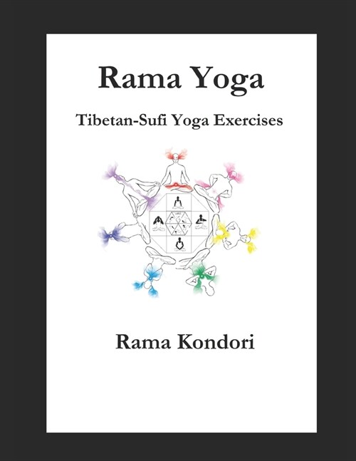 Rama Yoga: Tibetan-Sufi Yoga Exercises (Paperback)