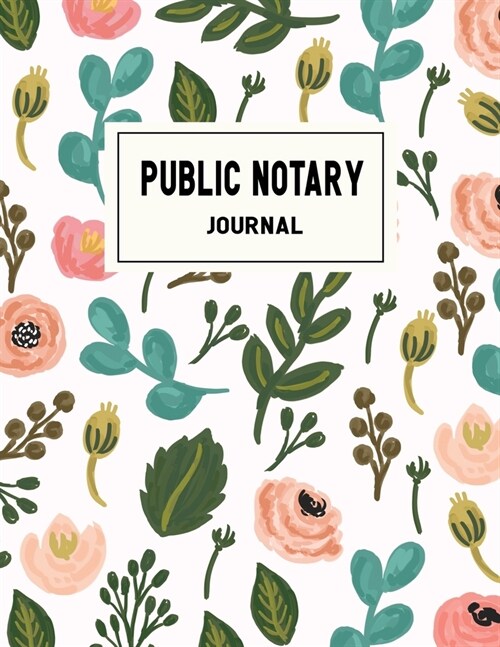 Public Notary Journal: Notary Public Records Logbook Notarial Acts Records Events Book - Public Notary Journal To Log Notarial Acts. (Paperback)