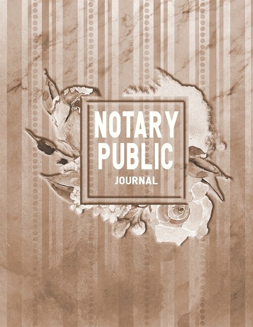 Notary Public Journal: Notary Public Records Logbook Notarial Acts Records Events Book - Public Notary Journal To Log Notarial Acts. (Paperback)