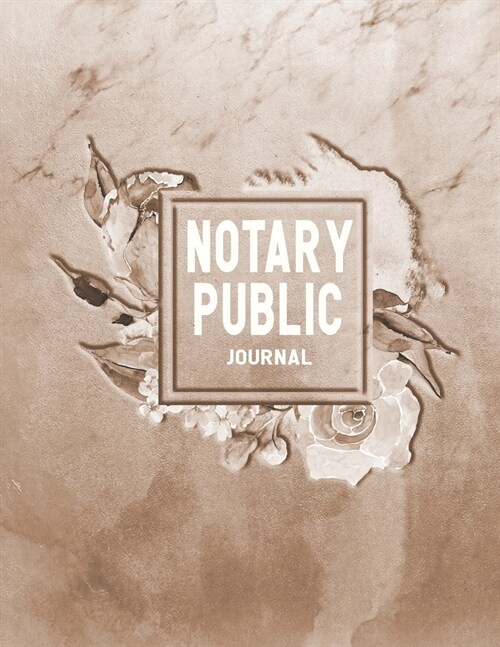 Notary Public Journal: Notary Public Records Logbook Notarial Acts Records Events Book - Public Notary Journal To Log Notarial Acts. (Paperback)