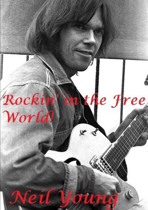 Rockin in the Free World!: Neil Young (Paperback)