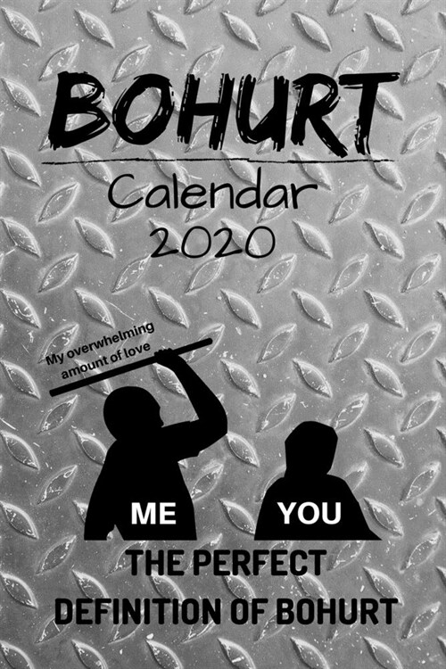 Bohurt Calendar 2020 - The perfect definition of Buhurt: Funny Mediveal Fighter Datebook for one year - 6 x 9 Inch ( DIN 5), lined date pages - 53 wee (Paperback)