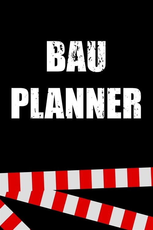 Bau Planner Notebook: Das perfekte Geschenk Notizbuch (Paperback)