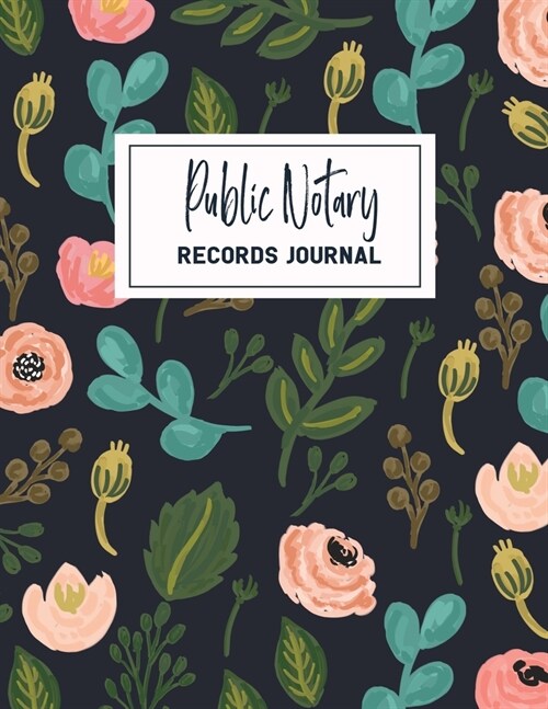 Public Notary Records Journal: Notary Public Records Logbook Notarial Acts Records Events Book - Public Notary Journal To Log Notarial Acts. (Paperback)