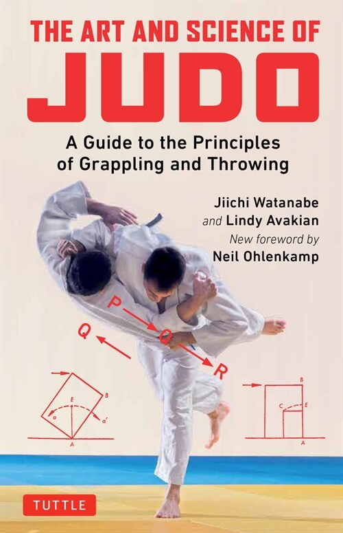 The Art and Science of Judo: A Guide to the Principles of Grappling and Throwing (Paperback)