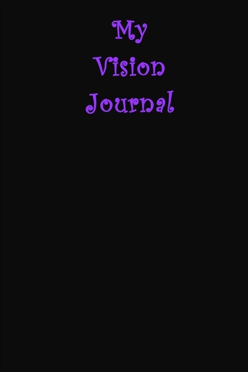 My Vision Journal: A law of Attraction Journal to Guide your Scritpting to Manefest the Abundant Life that you Dream of Having. (Paperback)