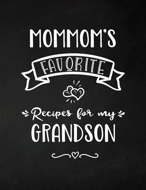 MomMoms Favorite, Recipes for My Grandson: Keepsake Recipe Book, Family Custom Cookbook, Journal for Sharing Your Favorite Recipes, Personalized Gift (Paperback)