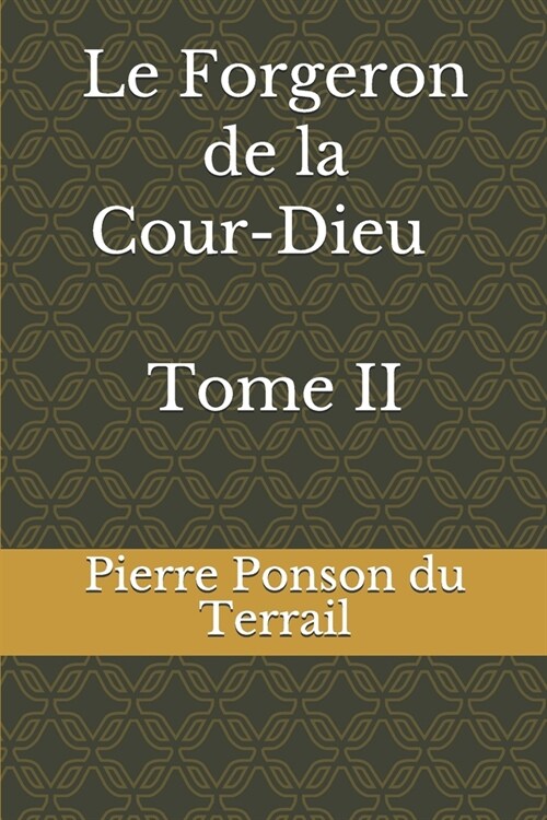 Le Forgeron de la Cour-Dieu - Tome II (Paperback)