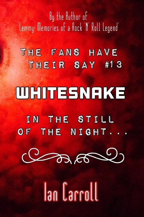 The Fans Have Their Say #13 Whitesnake: In the Still of the Night (Paperback)