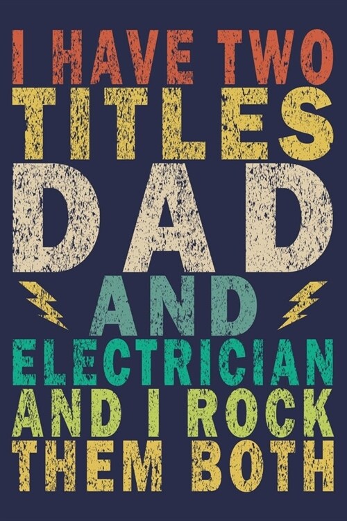 I Have Two Titles Dad and Electrician and I Rock Them Both: Funny Vintage Electrician Gifts Monthly Planner (Paperback)