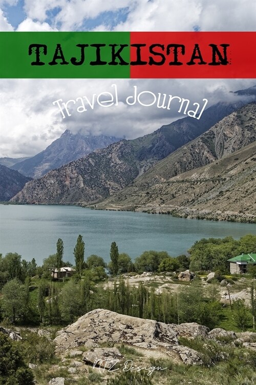 Tajikistan Travel Journal: Blank Lined Notebook Diary To Write in for Travels And Adventure Of Your Trip Matte Cover 6 X 9 Inches 15.24 X 22.86 C (Paperback)