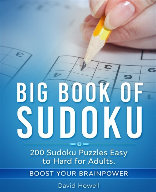 Big Book of Sudoku: 200 Sudoku Puzzles Easy to Hard for Adults. Boost Your Brainpower (Paperback)