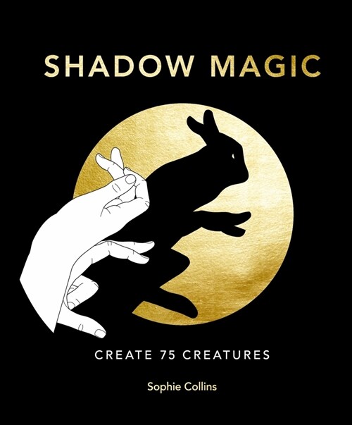 Shadow Magic : Create 75 creatures (Hardcover)