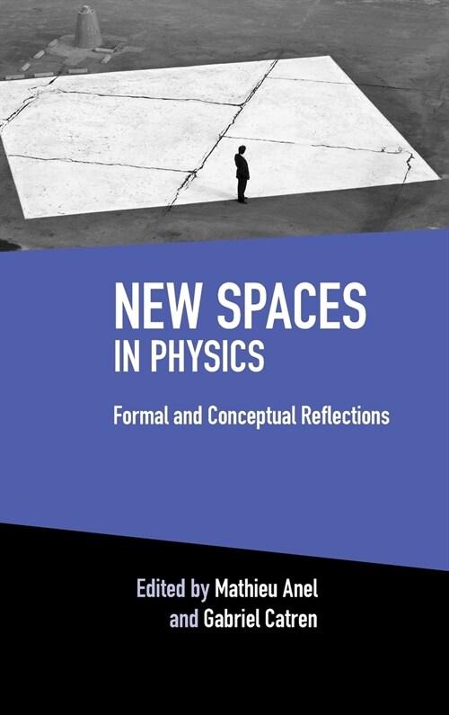 New Spaces in Physics: Volume 2 : Formal and Conceptual Reflections (Hardcover)