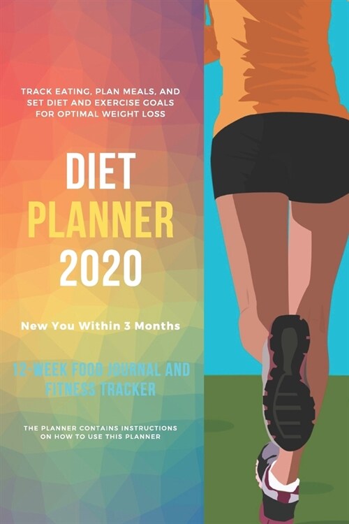 Diet Planner: 12-Week / New You Within 90 Days, Food Journal and Fitness Tracker 6 x 9 in - 111 Pages: New You Within 3 Months - Die (Paperback)