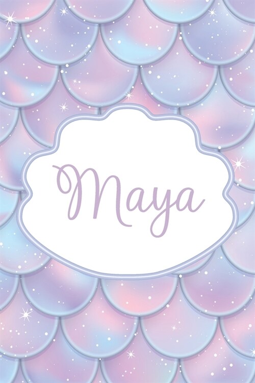 Maya: Personalized Name Journal Mermaid Writing Notebook For Girls and Women (Paperback)