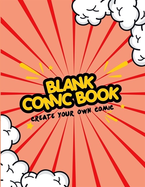 Blank Comic Book Create your own comic: Draw Your Own Comics A Large 8.5 x 11 Notebook and Sketchbook for Kids and Adults to Unleash Creativity (Bla (Paperback)