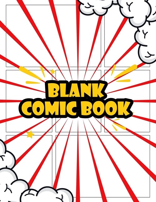 Blank Comic Book: Draw Your Own Comics A Large 8.5 x 11 Notebook and Sketchbook for Kids and Adults to Unleash Creativity (Blank Comic (Paperback)