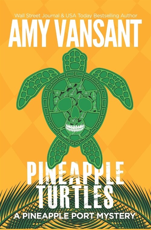 Pineapple Turtles: A Pineapple Port Mystery: Book Ten - A Funny, Feel-Good Thriller Mystery (Paperback)