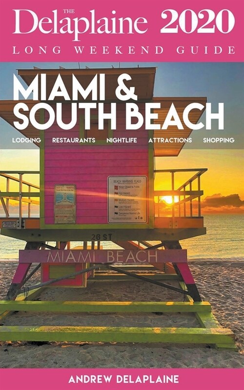 Miami & South Beach - The Delaplaine 2020 Long Weekend Guide (Paperback)