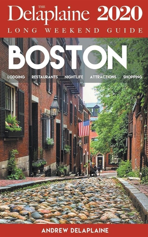 Boston - The Delaplaine 2020 Long Weekend Guide (Paperback)