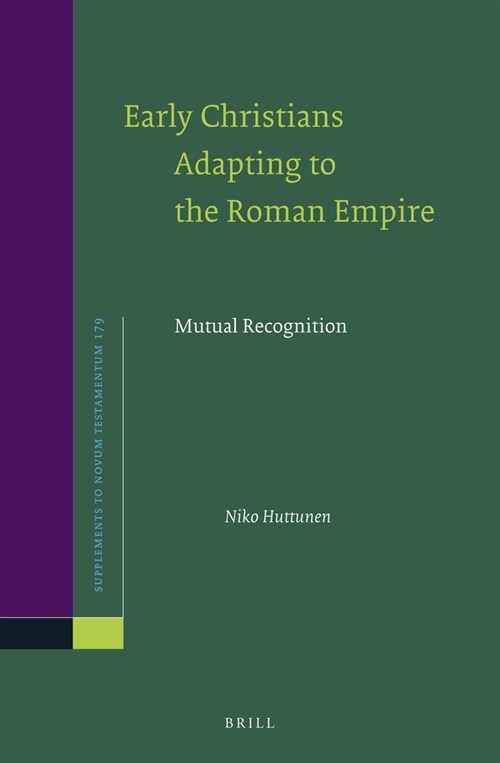 Early Christians Adapting to the Roman Empire: Mutual Recognition (Hardcover)