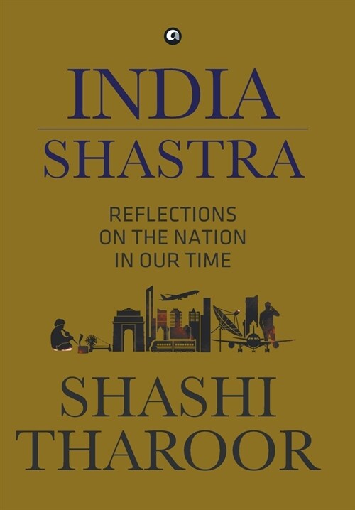 India Shastra: Reflections on the Nation in our Time (Hardcover)