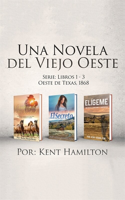 Una Novela del Viejo: Oeste Serie: Libros 1-3 (Paperback)