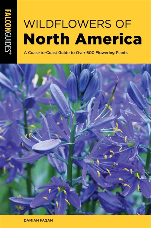 Wildflowers of North America: A Coast-To-Coast Guide to More Than 500 Flowering Plants (Paperback)