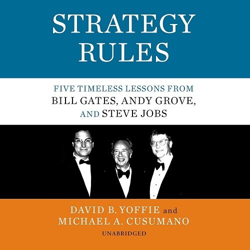 Strategy Rules: Five Timeless Lessons from Bill Gates, Andy Grove, and Steve Jobs (Audio CD)