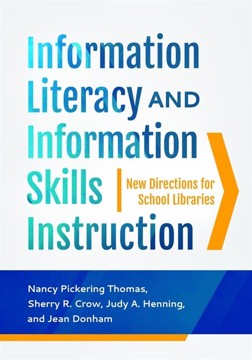 Information Literacy and Information Skills Instruction: New Directions for School Libraries (Paperback, 4)