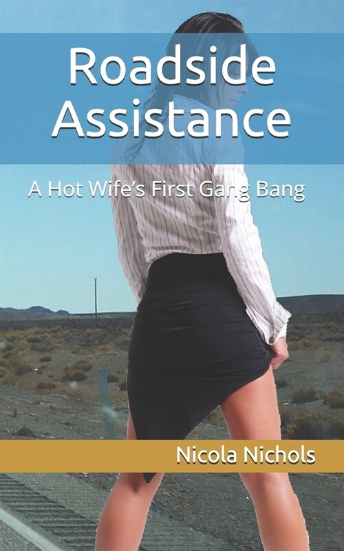 Roadside Assistance: A Hot Wifes First Gang Bang (Paperback)