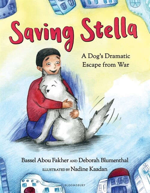 Saving Stella: A Dogs Dramatic Escape from War (Hardcover)