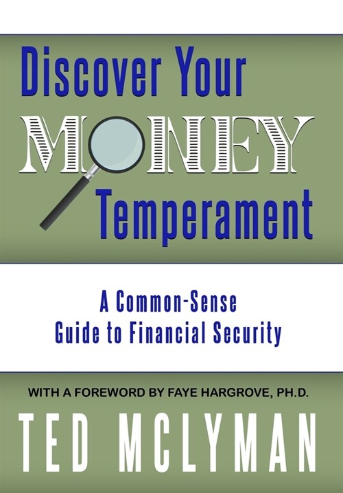 Discover Your Money Temperament: A Common-Sense Guide to Financial Security (Hardcover)