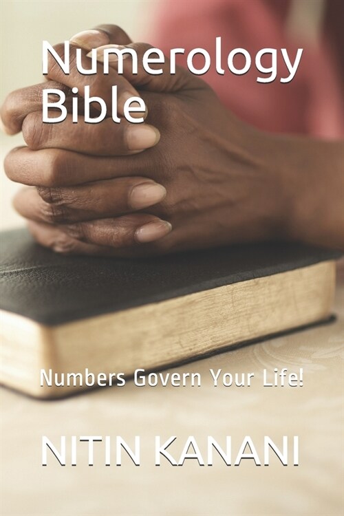 Numerology Bible: Numbers Govern Your Life! (Paperback)