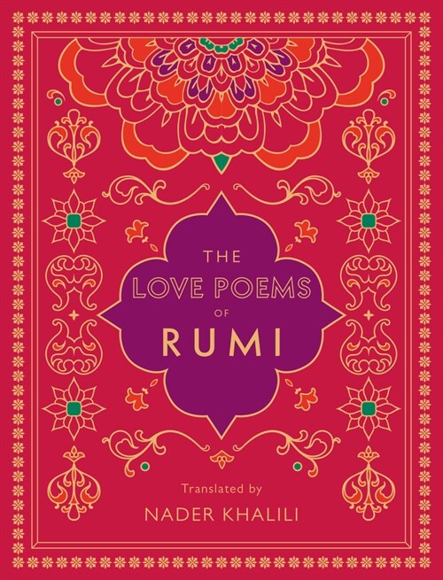 The Love Poems of Rumi: Translated by Nader Khalili (Hardcover)