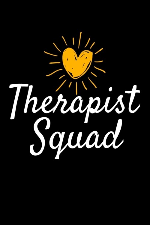 Therapist Squad: Therapist Appreciation Gift For Women And Man: 120 Blank Lined Journal (Paperback)