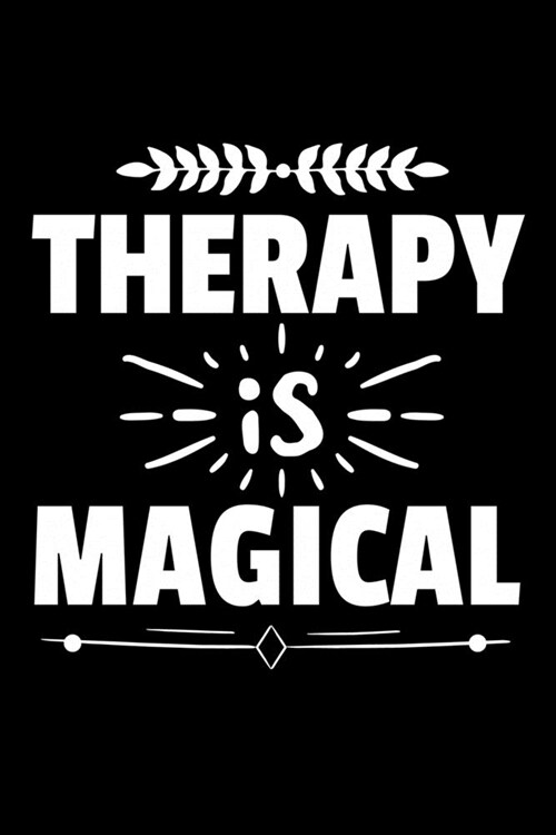 Therapy Is Magical: Therapist Appreciation Gift For Women And Man: 120 Blank Lined Journal (Paperback)