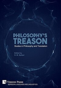 Philosophy's treason : studies in philosophy and translation