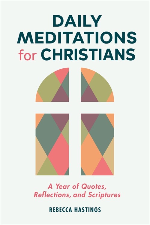 Daily Meditations for Christians: A Year of Quotes, Reflections, and Scriptures (Paperback)