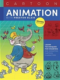 Cartoon Animation with Preston Blair, Revised Edition!: Learn Techniques for Drawing and Animating Cartoon Characters (Paperback, Revised)