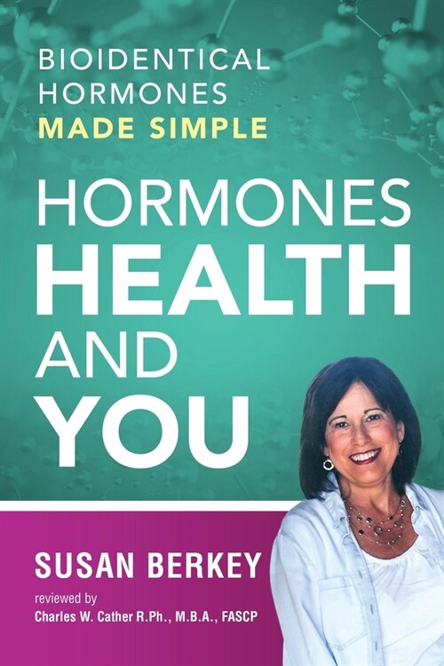 Hormones Health and You: Bioidentical Hormones Made Simple (Paperback)