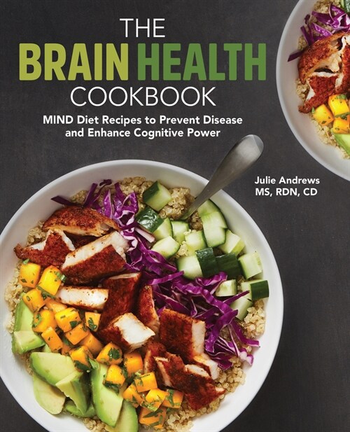 The Brain Health Cookbook: Mind Diet Recipes to Prevent Disease and Enhance Cognitive Power (Paperback)