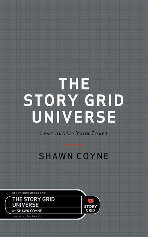 The Story Grid Universe: Leveling Up Your Craft (Paperback)