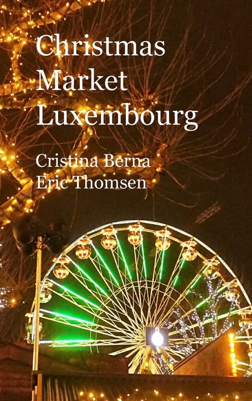 Christmas Market Luxembourg: Hardcover (Hardcover)